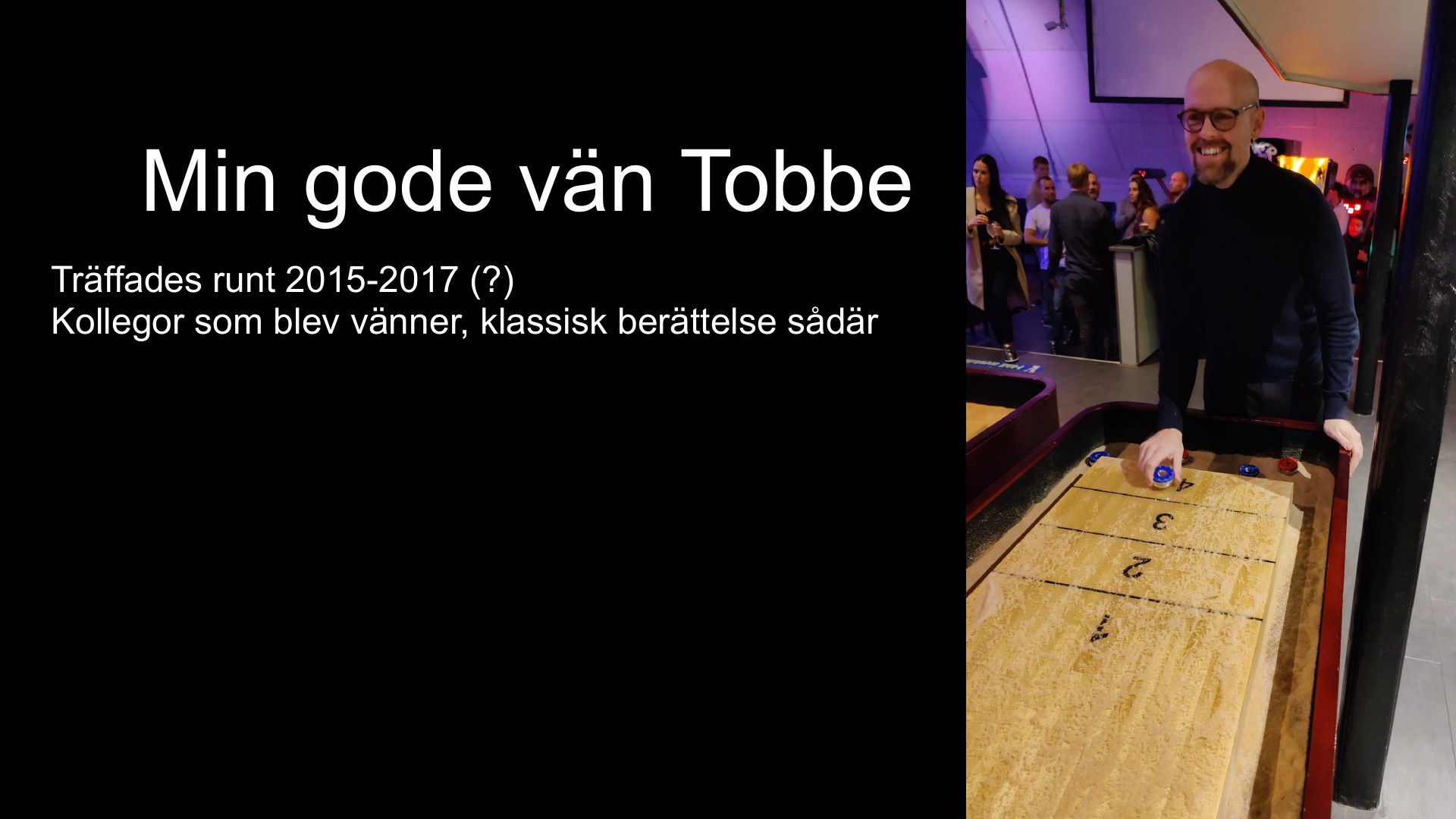 Slide 3 från pitchen om Tobbe